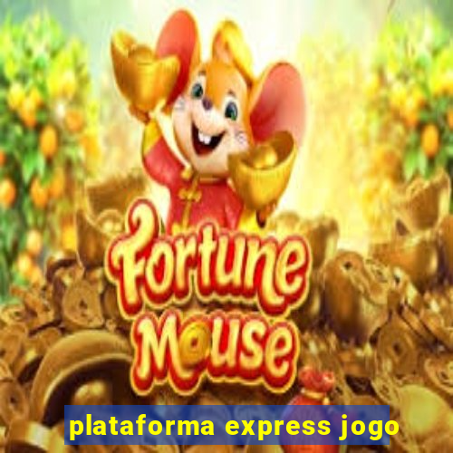 plataforma express jogo